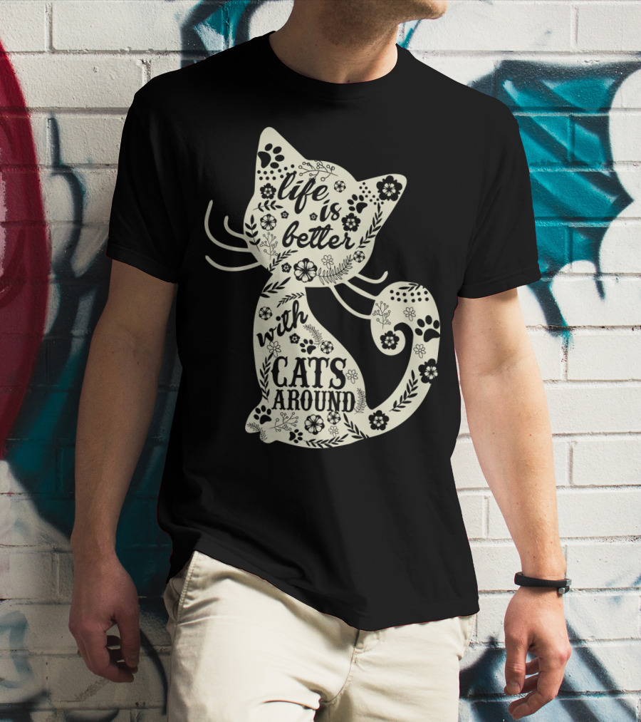 Life Is Better With Cats Around Cat Floral Paw Prints T-Shirt