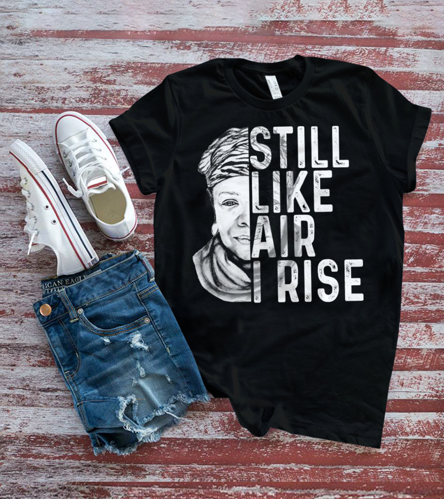 Still Like Air I Rise Portrait T-Shirt