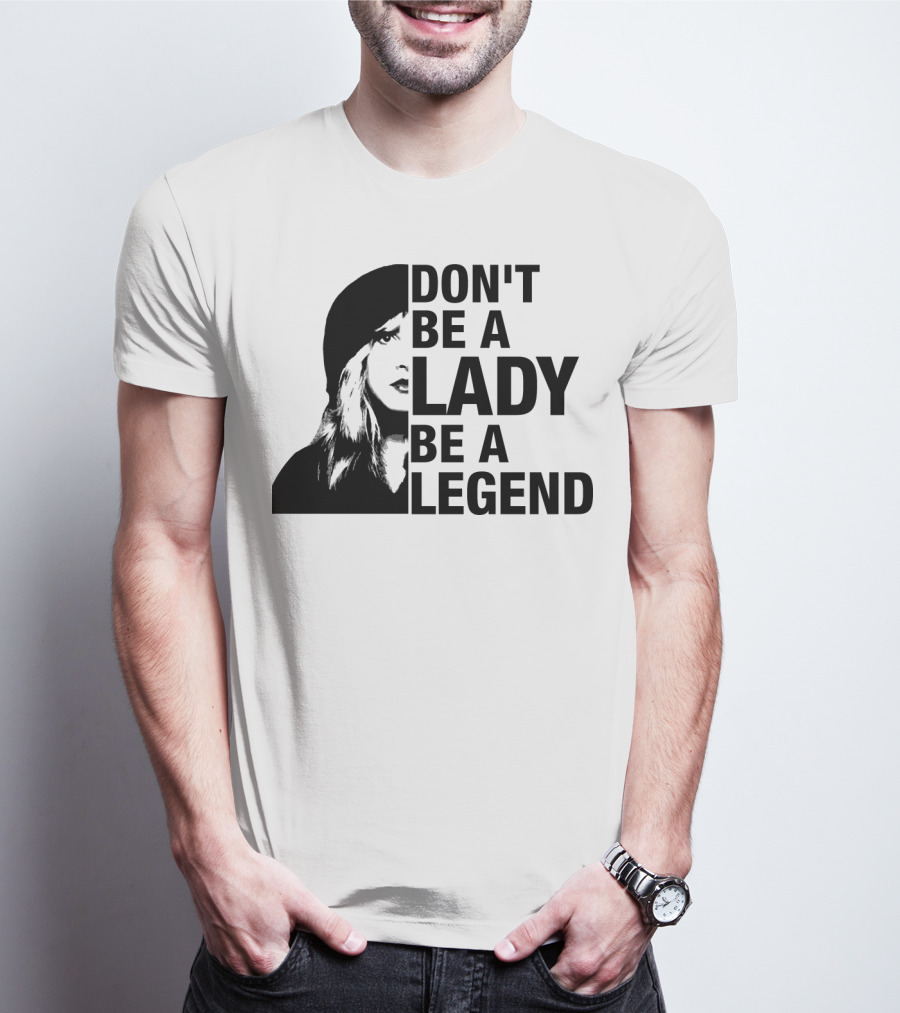 Don't Be A Lady Be A Legend Face T-Shirt