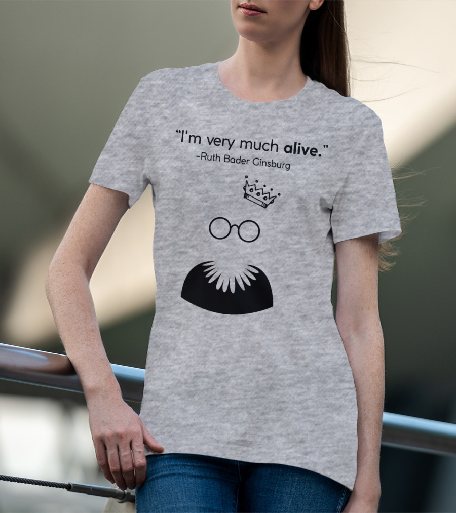 I'm Very Much Alive Ruth Bader Ginsburg Glasses Collar Crown T-Shirt