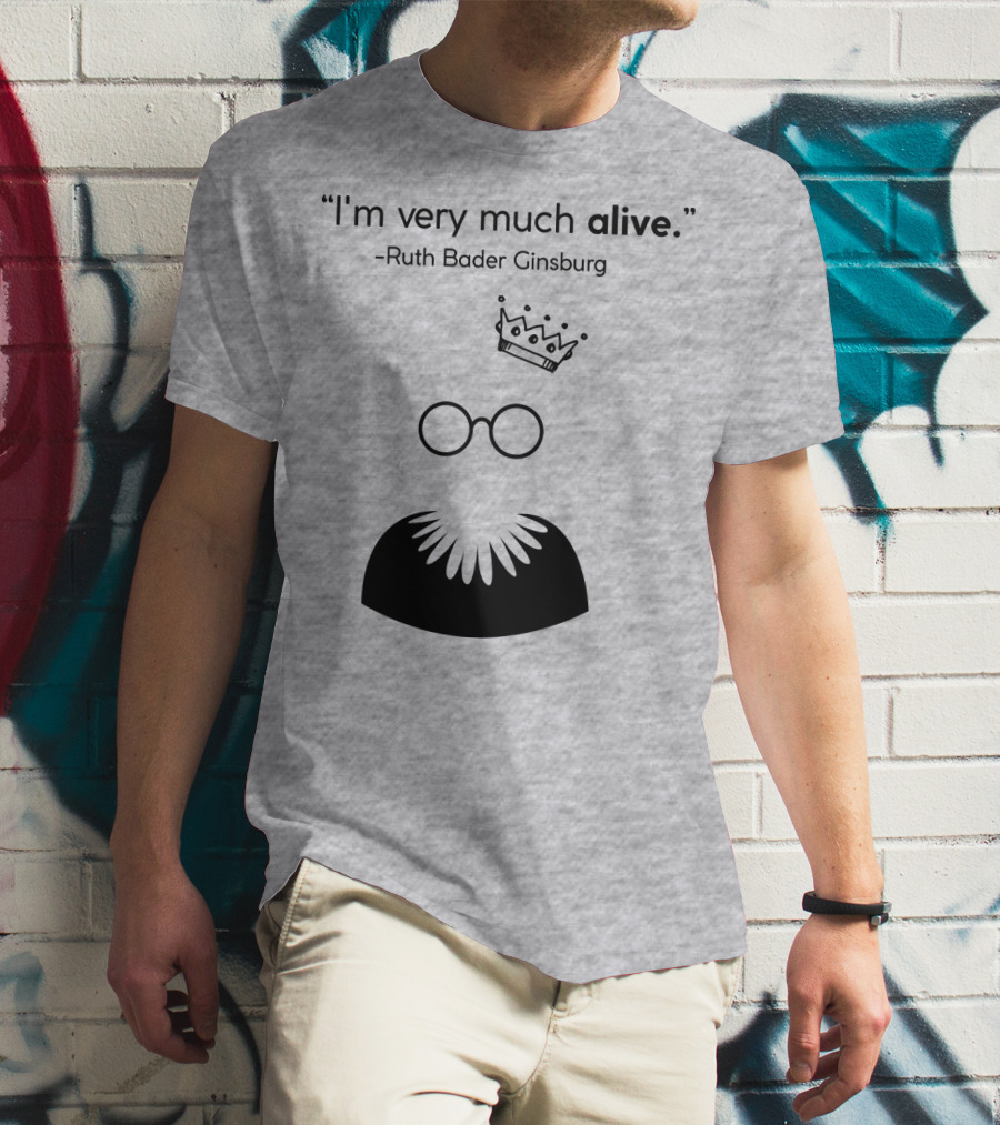 I'm Very Much Alive Ruth Bader Ginsburg Glasses Collar Crown T-Shirt