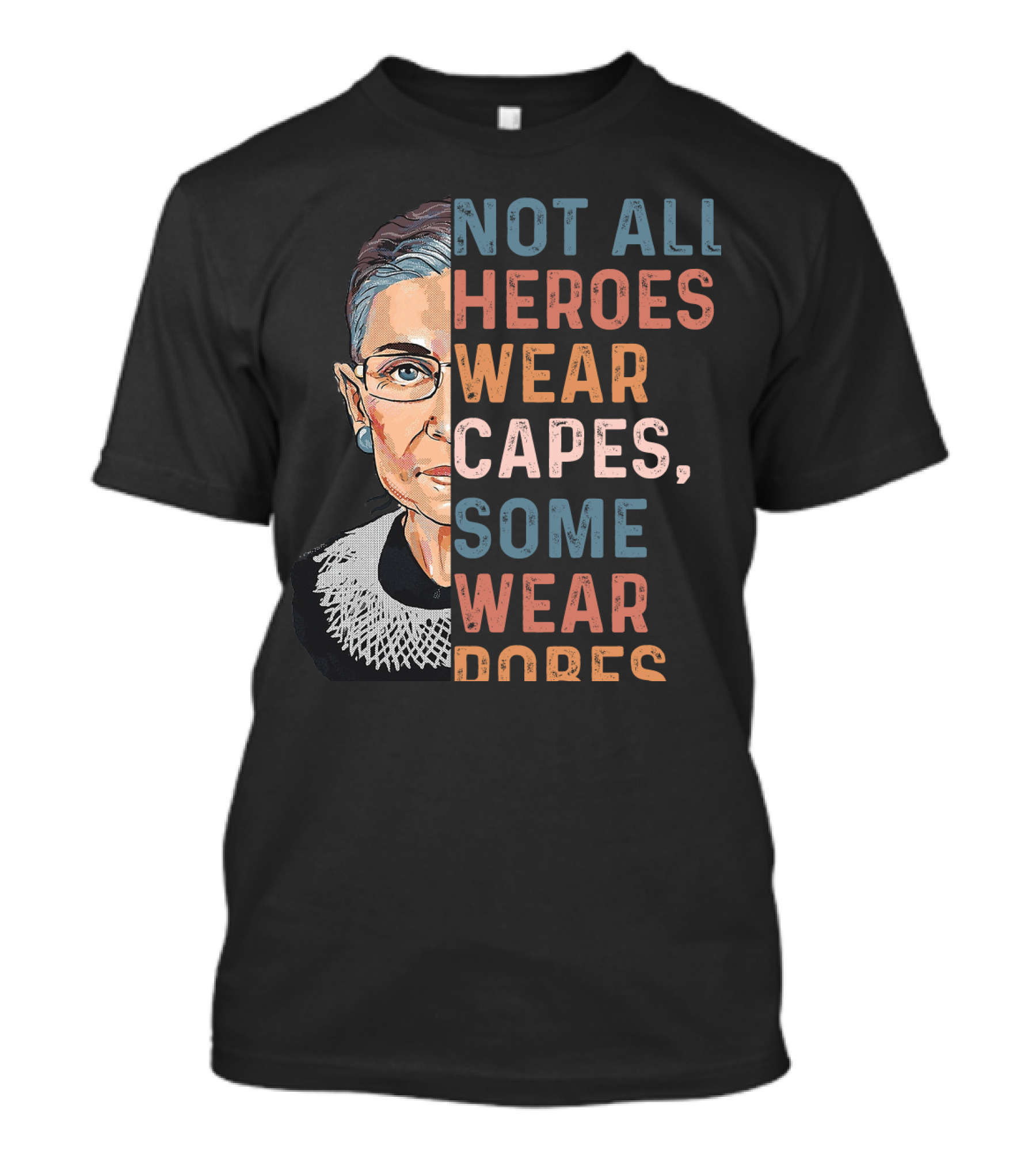 Not All Heroes Wear Capes Some Wear Robes T-Shirt