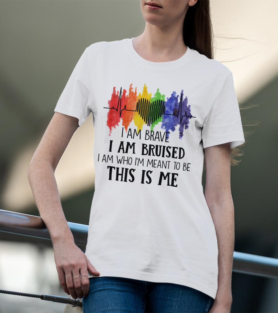 I Am Brave I Am Bruised This Is Me Rainbow Heartbeat T-Shirt