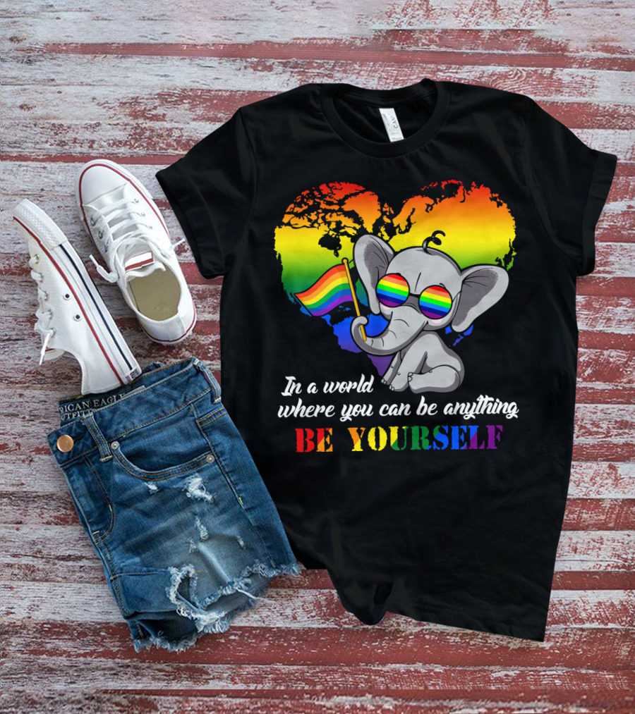 In A World Where You Can Be Anything Be Yourself Rainbow Elephant Pride T-Shirt