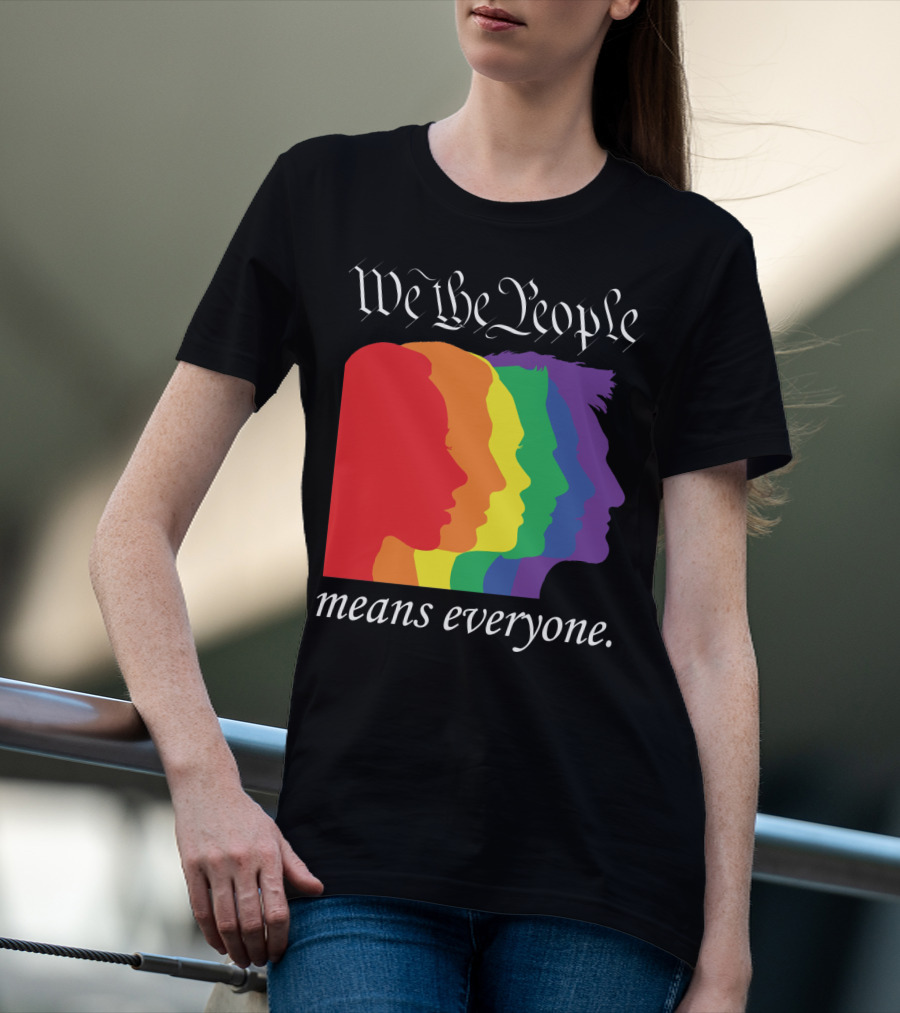 We The People Means Everyone Rainbow T-Shirt
