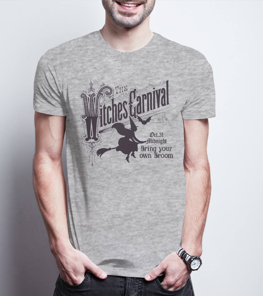 The Witches Carnival Oct 31 Midnight Bring Your Own Broom T-Shirt