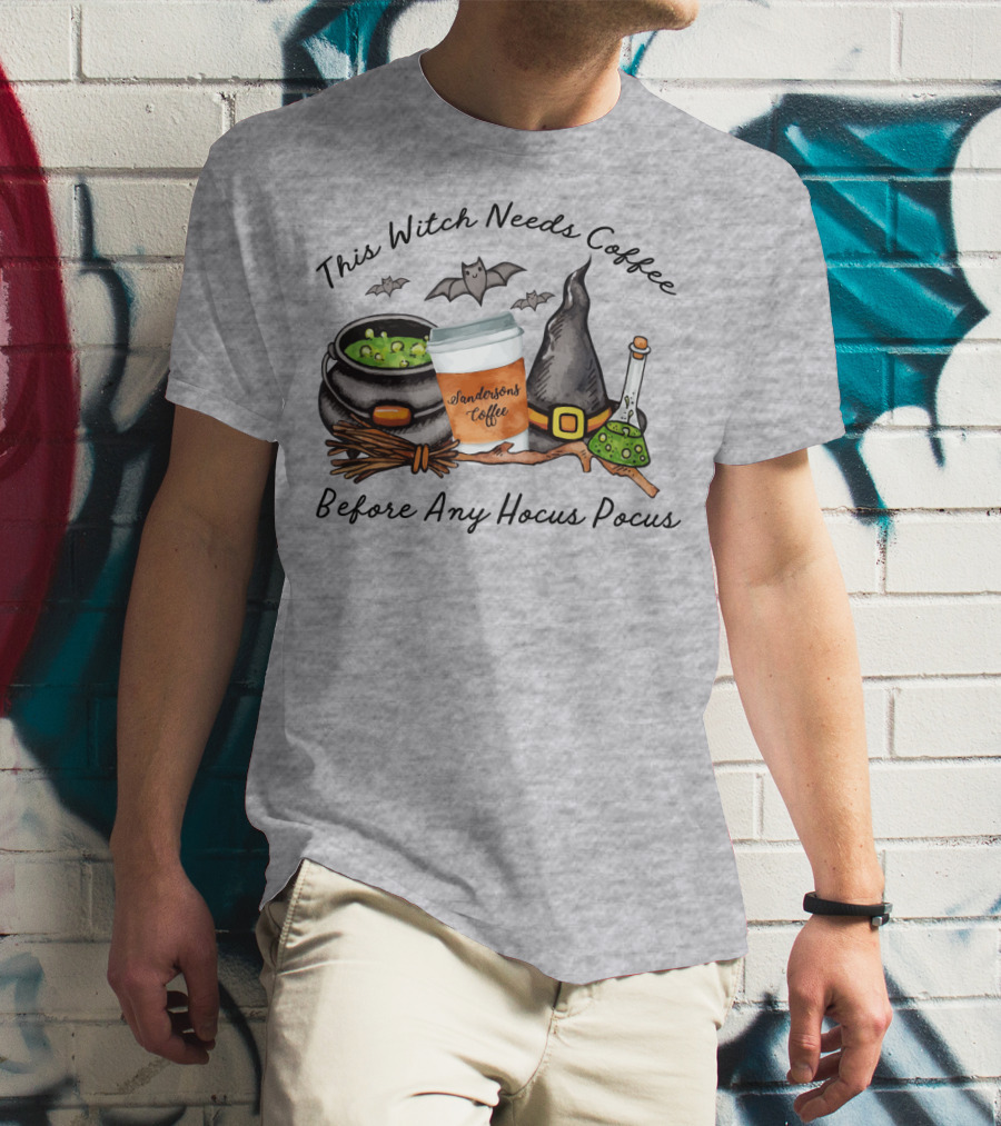 This Witch Needs Coffee By Sanderson Sisters Before Any Hocus Pocus With Cauldron And Bat T-Shirt