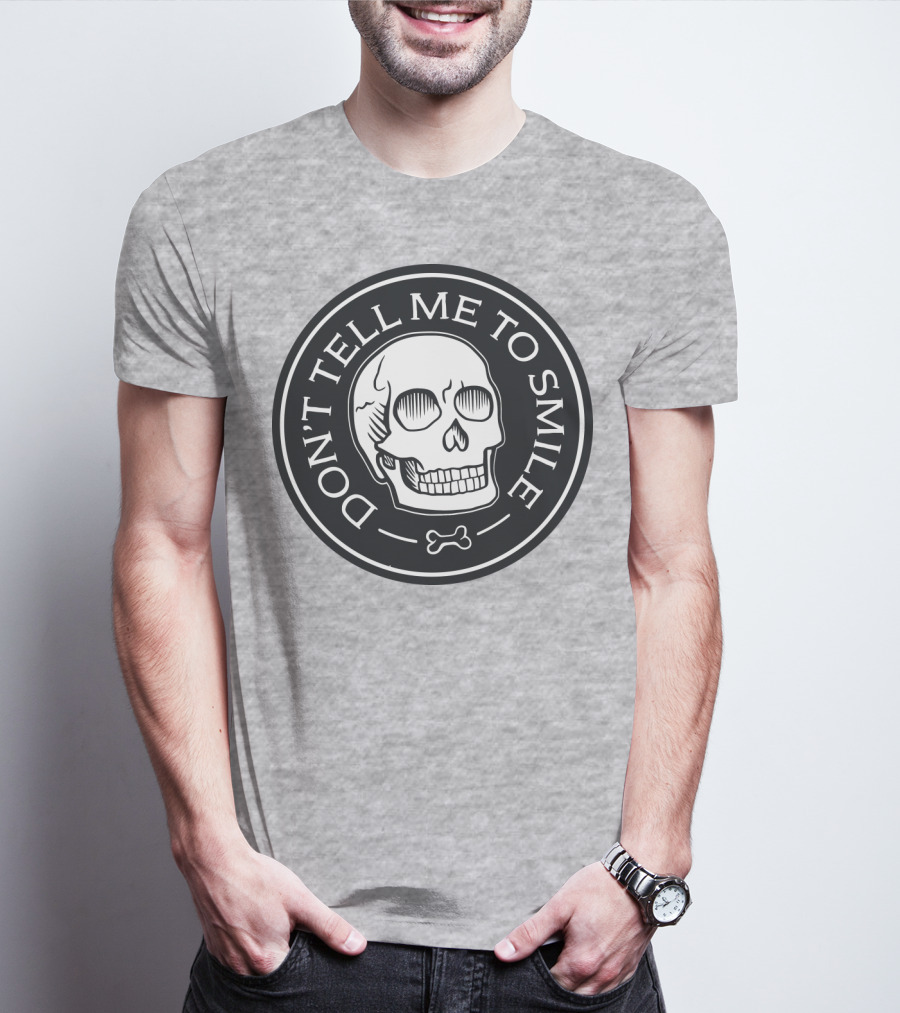 DON'T TELL ME TO SMILE Skull Bone Circle T-Shirt