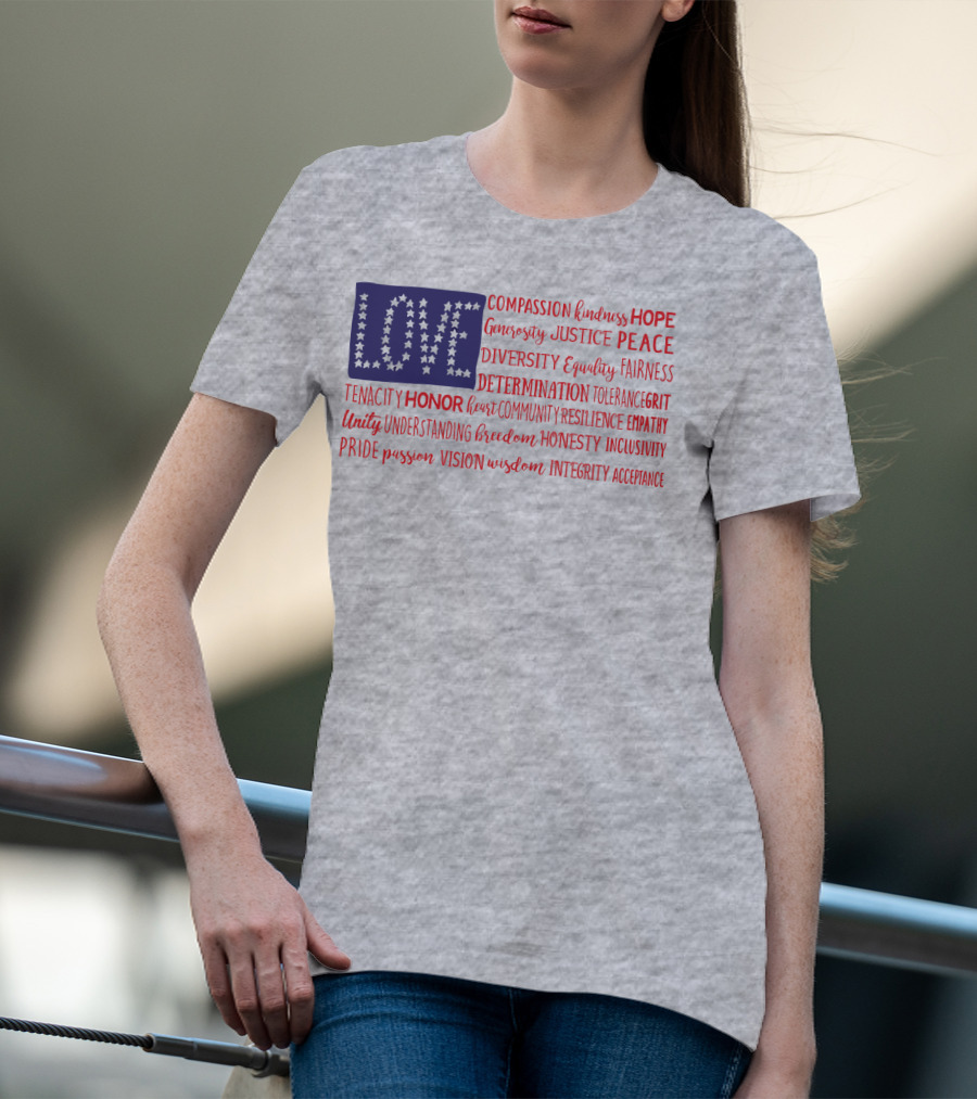LOVE Compassion Hope Justice Peace Equality Determination Honor Freedom Integrity T-Shirt