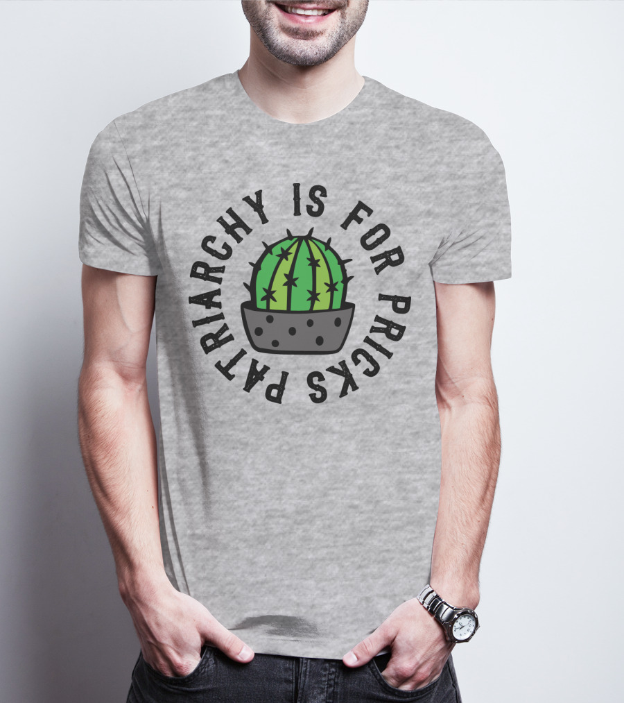 Patriarchy Is For Pricks Cactus Image T-Shirt