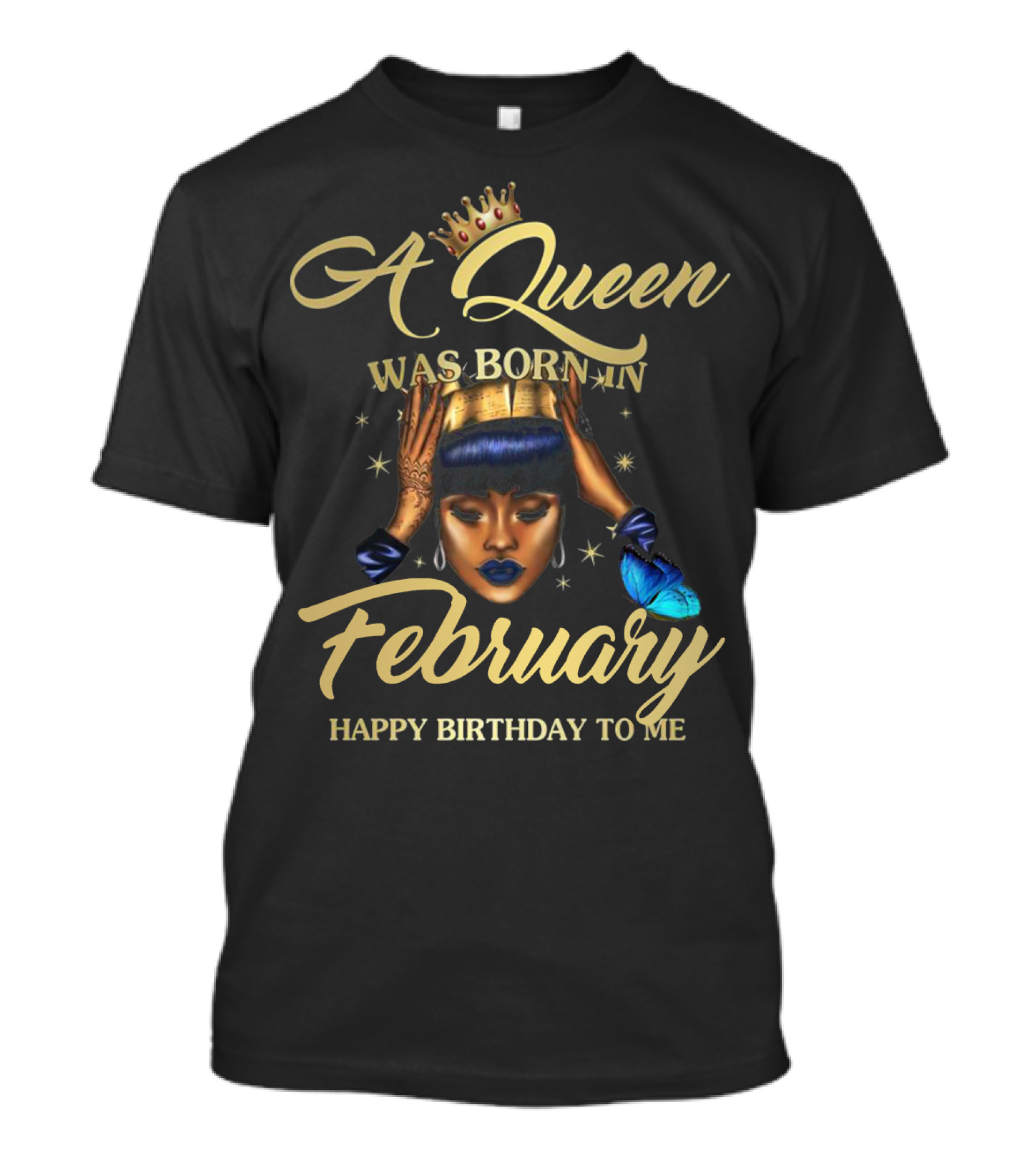 A Queen Was Born In February Happy Birthday To Me T-Shirt