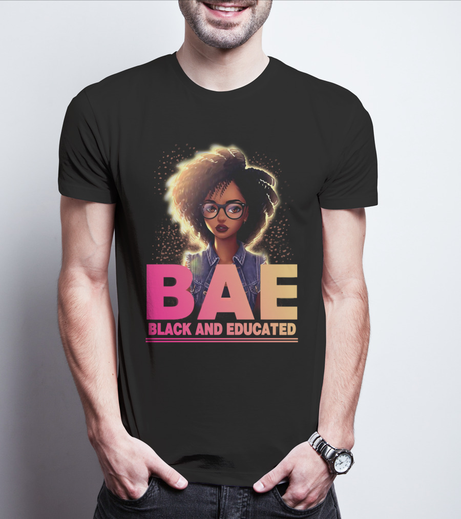BAE Black And Educated Confident Curly Hair Afro Glasses Bold Empowerment T-Shirt