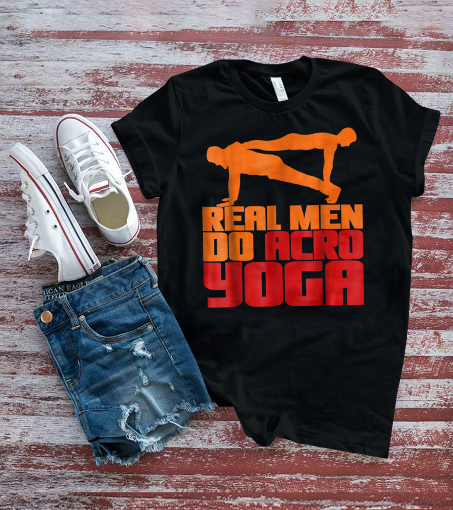 Real Men Do Acro Yoga T-Shirt