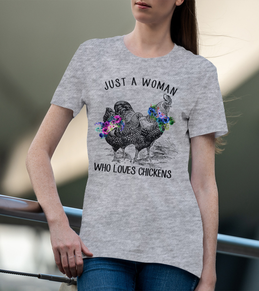Just A Woman Who Loves Chickens With Floral Accents T-Shirt