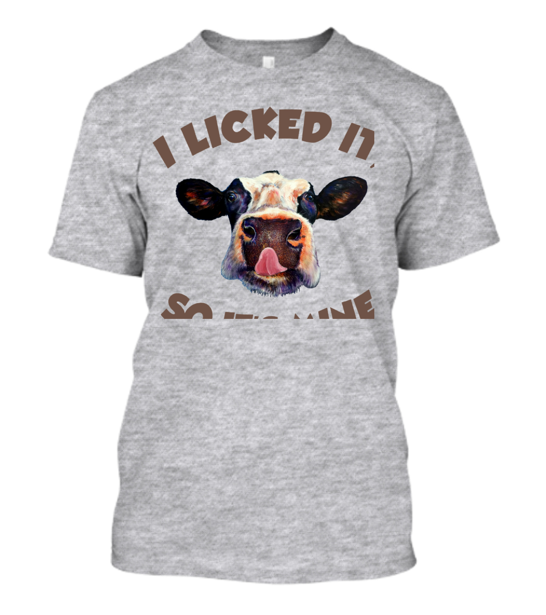I Licked It So It's Mine Cow T-Shirt