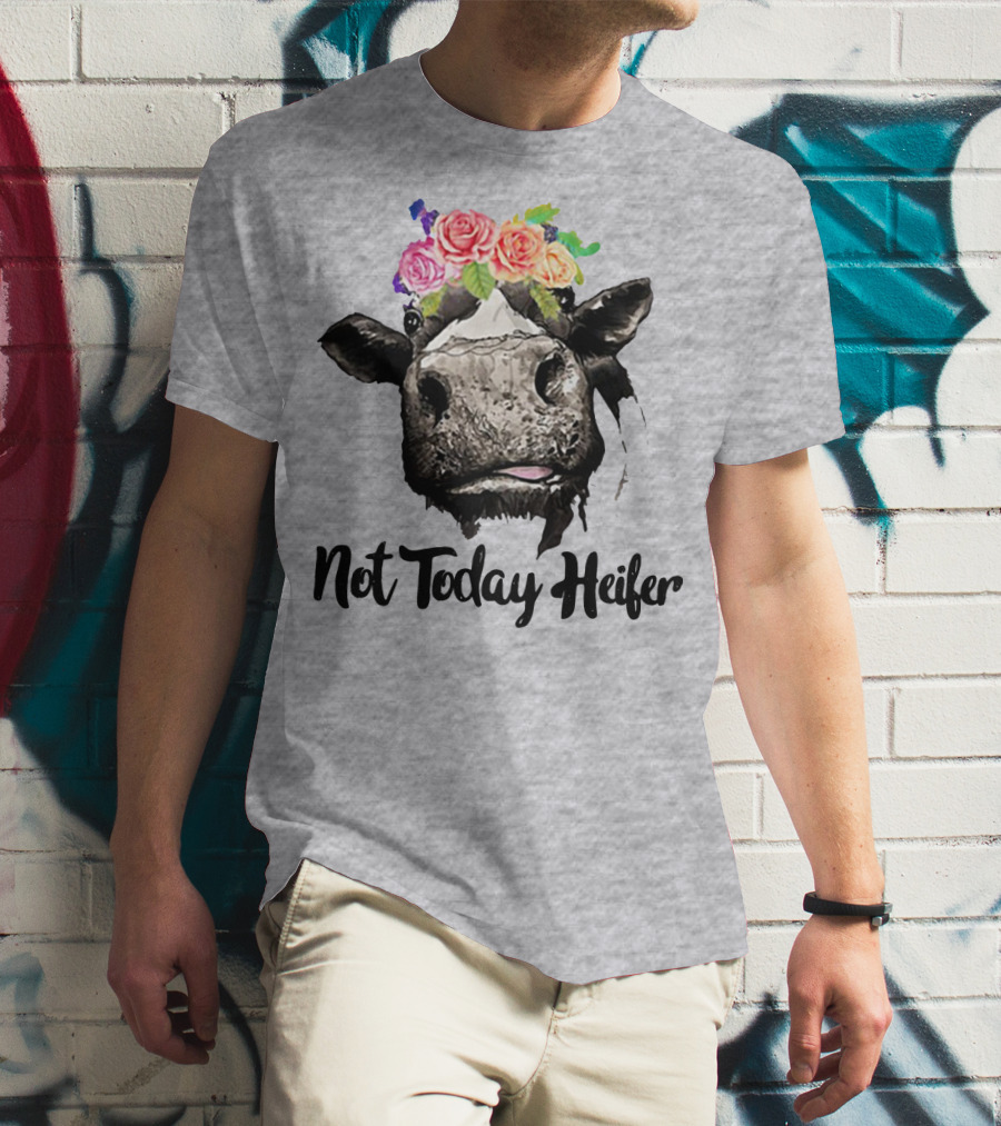 Not Today Heifer Floral Cow T-Shirt
