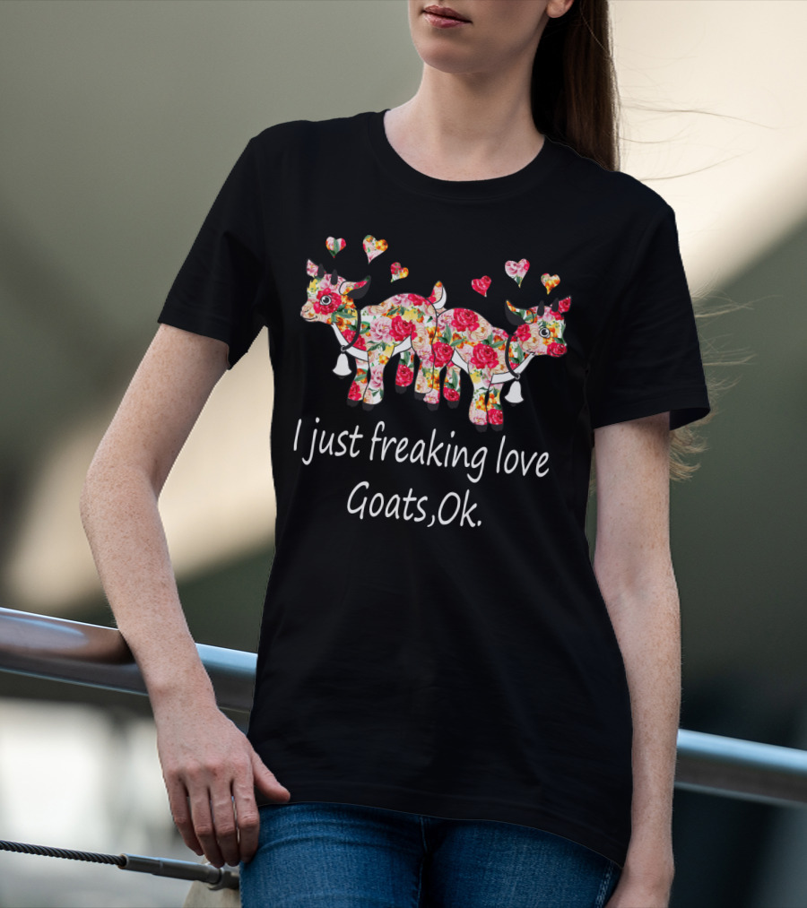 I Just Freaking Love Goats Ok Floral Print T-Shirt