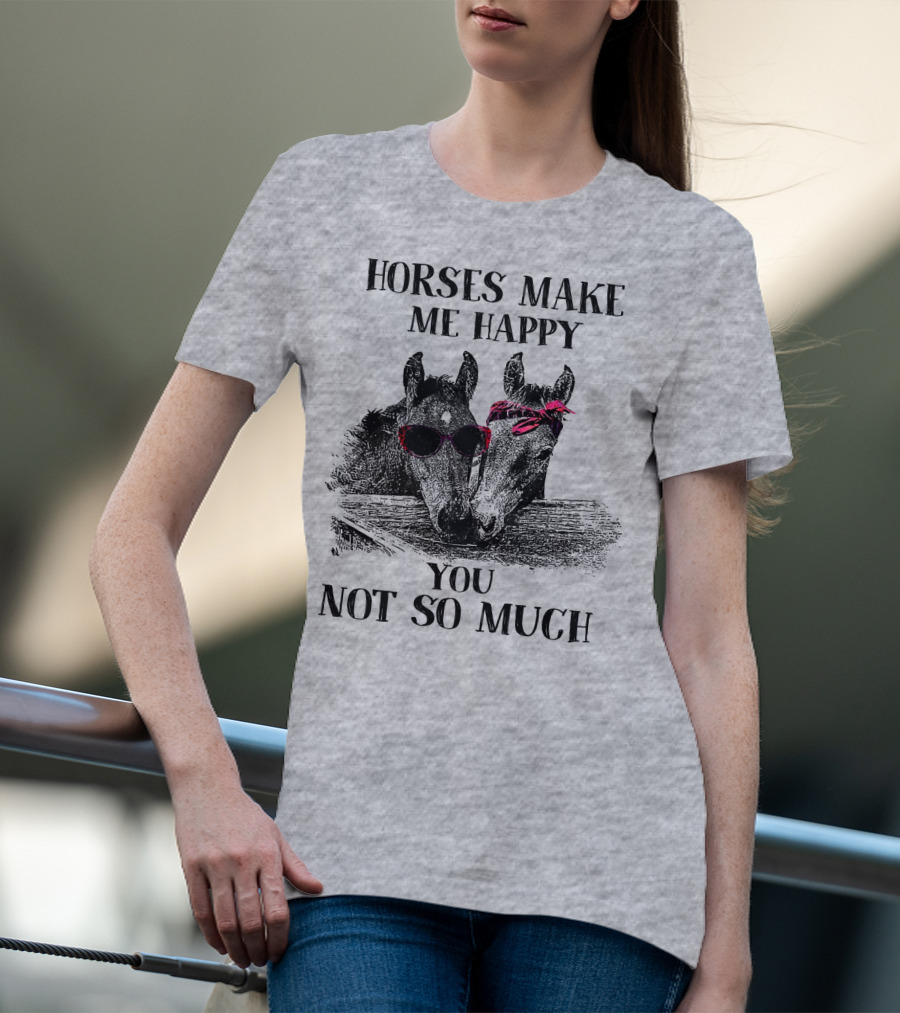 Horses Make Me Happy You Not So Much Sunglasses And Bandana T-Shirt