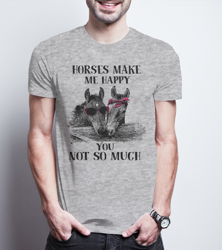 Horses Make Me Happy You Not So Much Sunglasses And Bandana T-Shirt