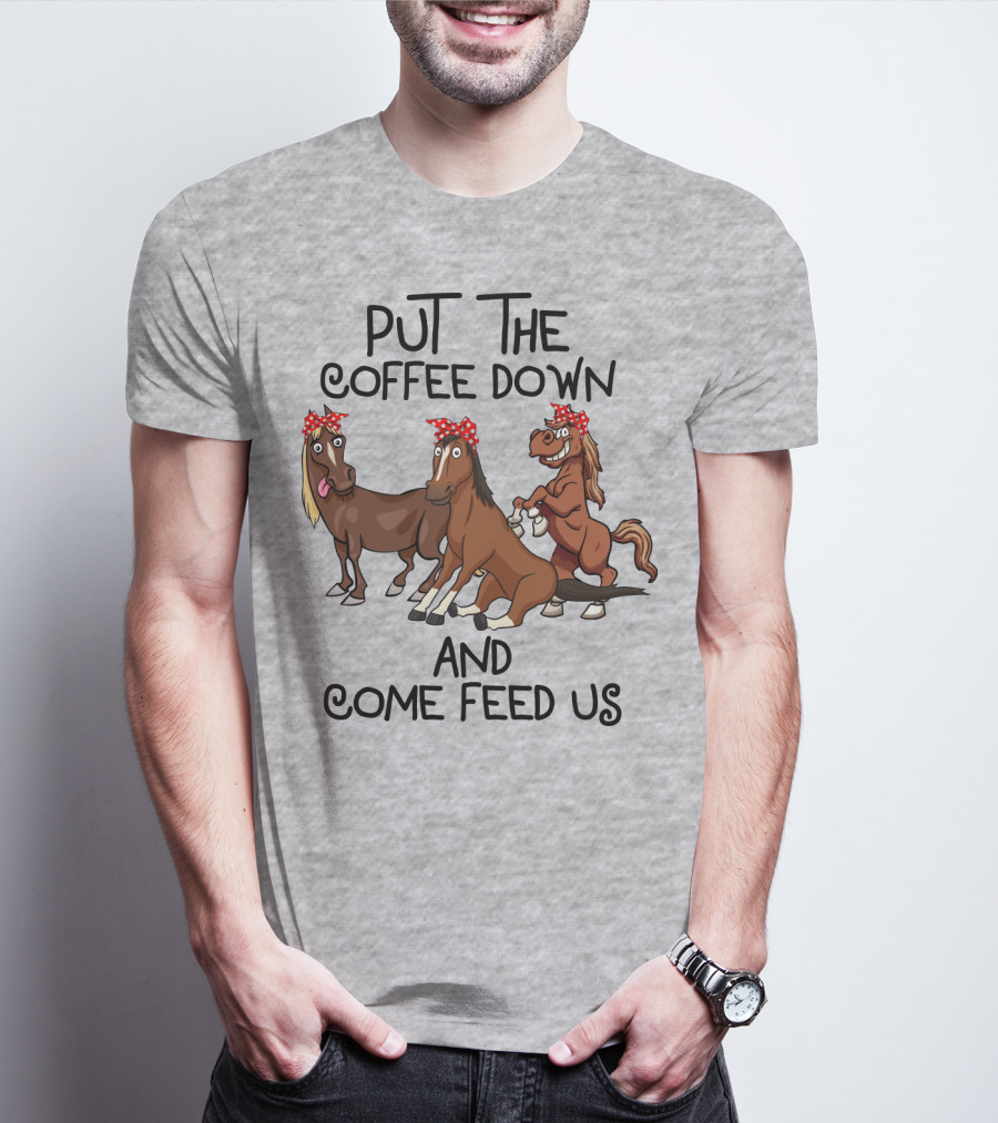 Put The Coffee Down And Come Feed Us Funny Horse Cartoon With Red Polka Dot Bow T-Shirt