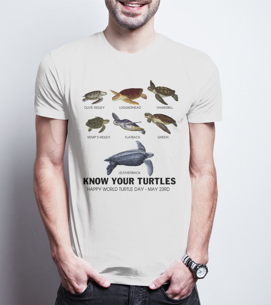Know Your Turtles Olive Ridley Loggerhead Hawksbill Kemp’s Ridley Flatback Green Leatherback Happy World Turtle Day May 23rd T-Shirt