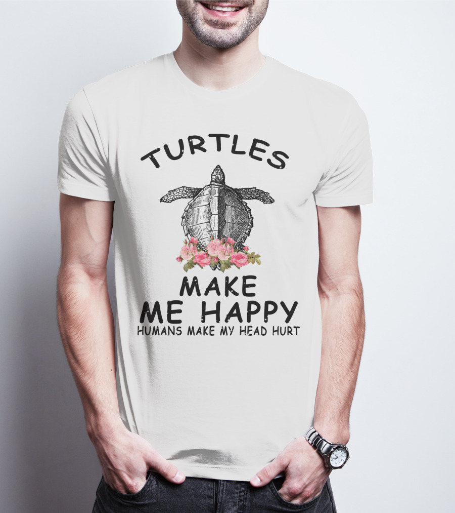 Turtles Make Me Happy Humans Make My Head Hurt T-Shirt