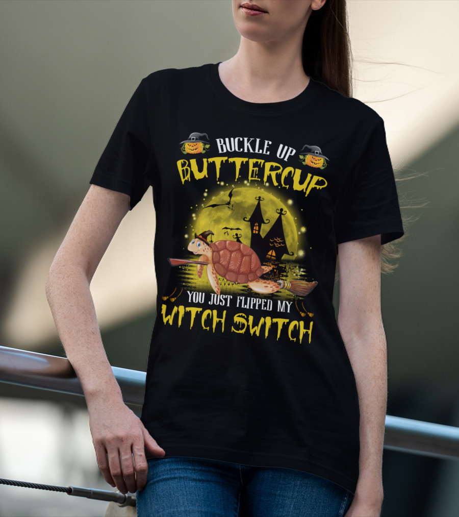 Buckle Up Buttercup You Just Flipped My Witch Switch Pumpkin Turtle Moon Bats Houses T-Shirt