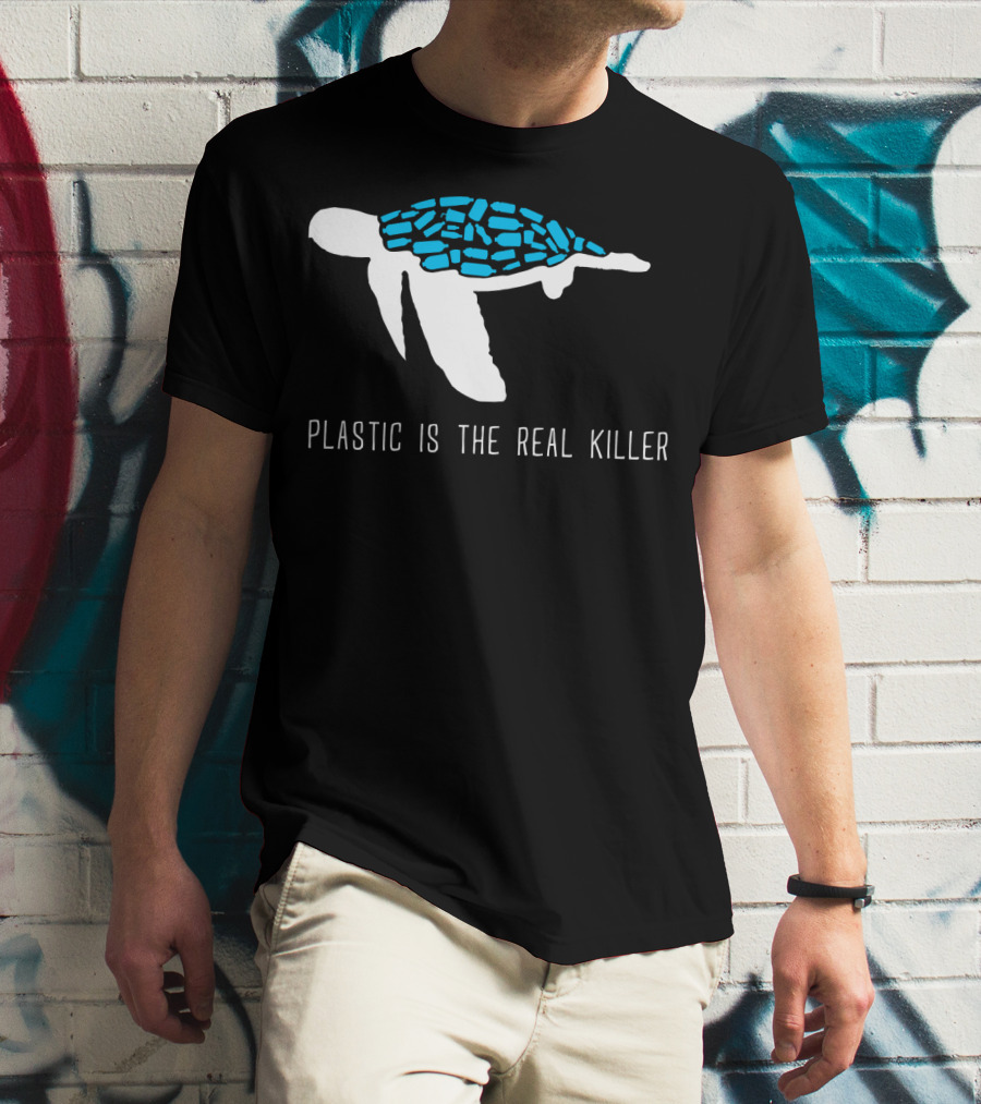 Plastic Is The Real Killer Sea Turtle Conservation Message T-Shirt