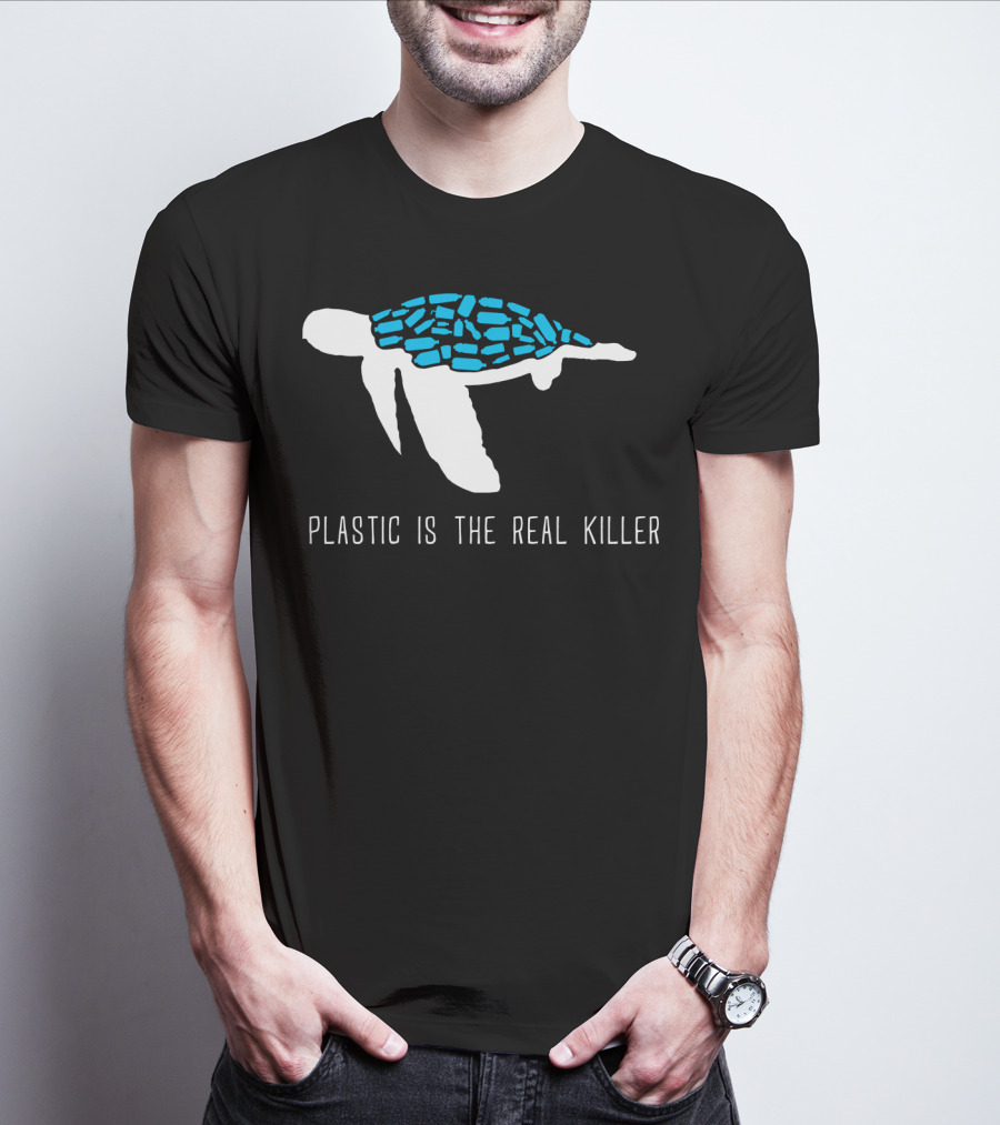 Plastic Is The Real Killer Sea Turtle Conservation Message T-Shirt