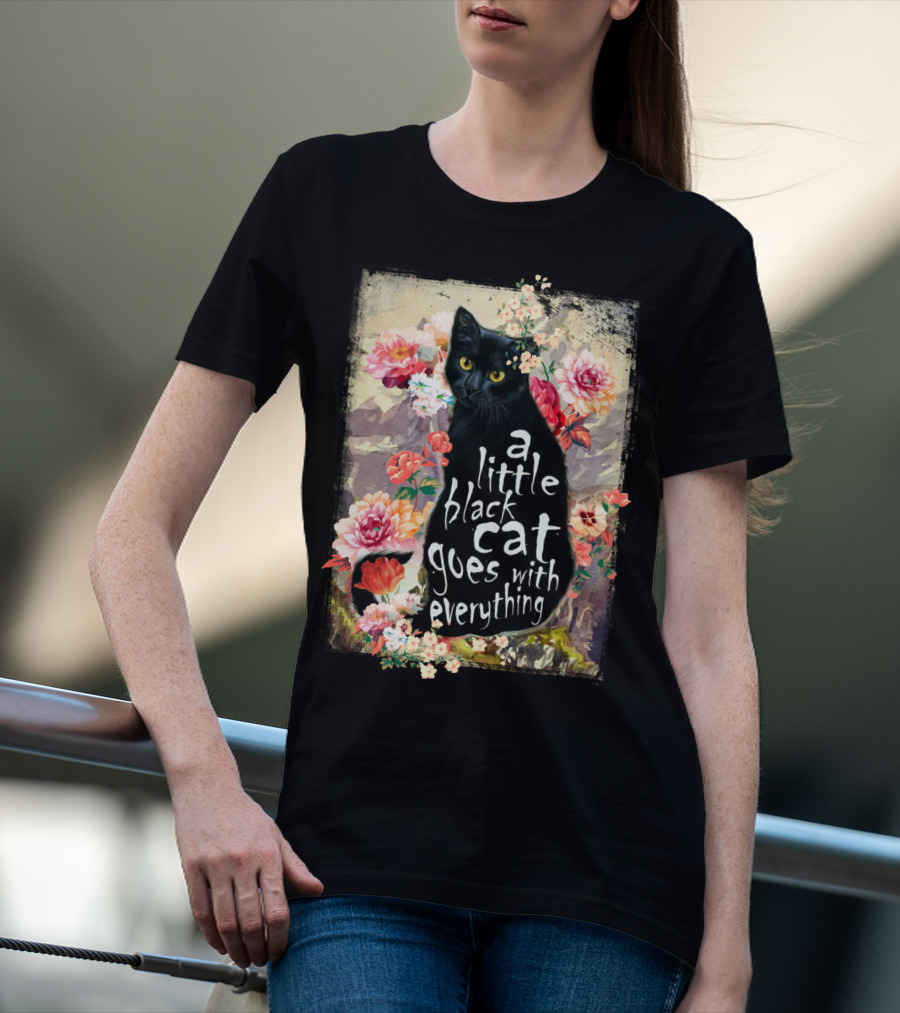 A Little Black Cat Goes With Everything Floral T-Shirt