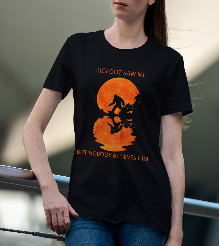 Bigfoot Saw Me But Nobody Believes Him Orange Moon Reflection T-Shirt