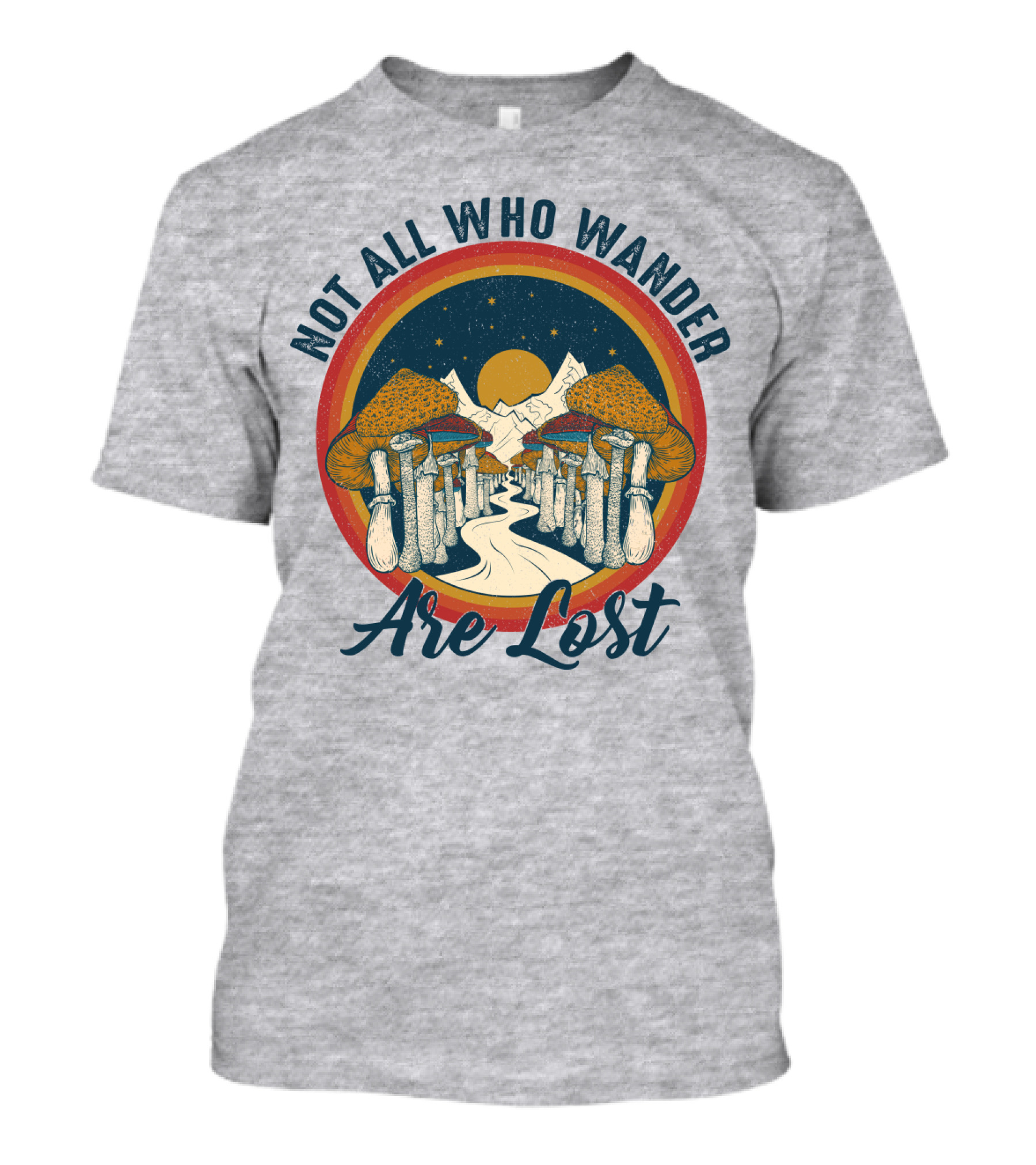 Not All Who Wander Are Lost Mountain Mushroom Path T-Shirt