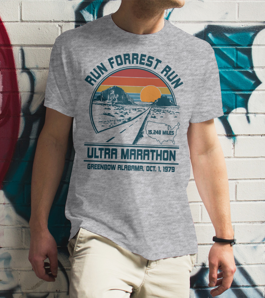 Run Forrest Run Ultra Marathon Greenbow Alabama Oct 1 1979 15,248 Miles T-Shirt