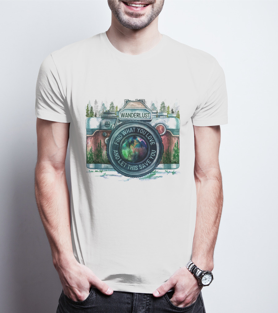 Wanderlust Camera Find What You Love And Let This Save You T-Shirt