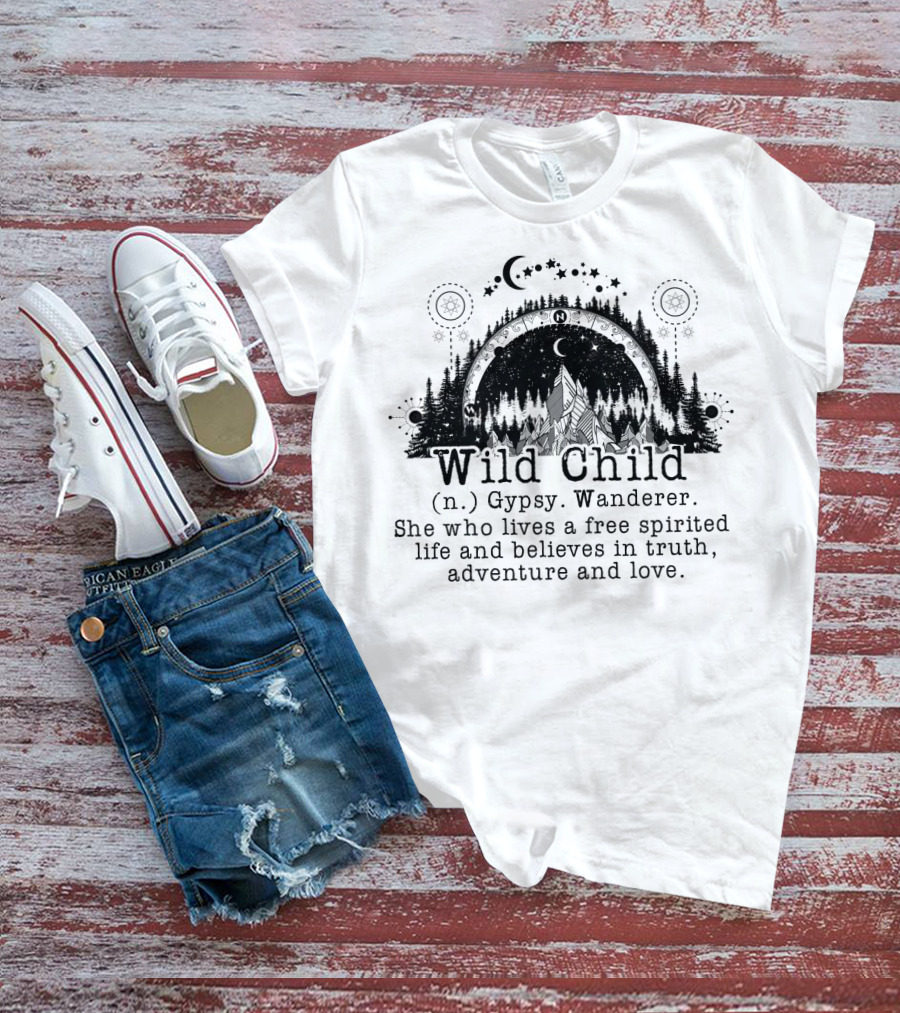 Wild Child Gypsy Wanderer Free Spirited Life Truth Adventure Love Moon Stars Forest T-Shirt