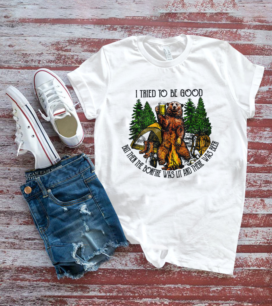 I Tried To Be Good But Then The Bonfire Was Lit And There Was Beer Bear Camping Scene T-Shirt