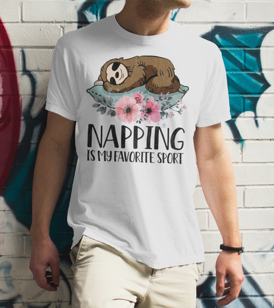 Napping Is My Favorite Sport With Sloth On Pillow And Floral Arrangement T-Shirt