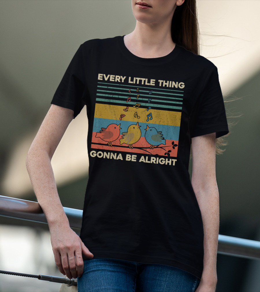 Every Little Thing Gonna Be Alright Birds Singing Colorful Music Notes Retro Stripes T-Shirt