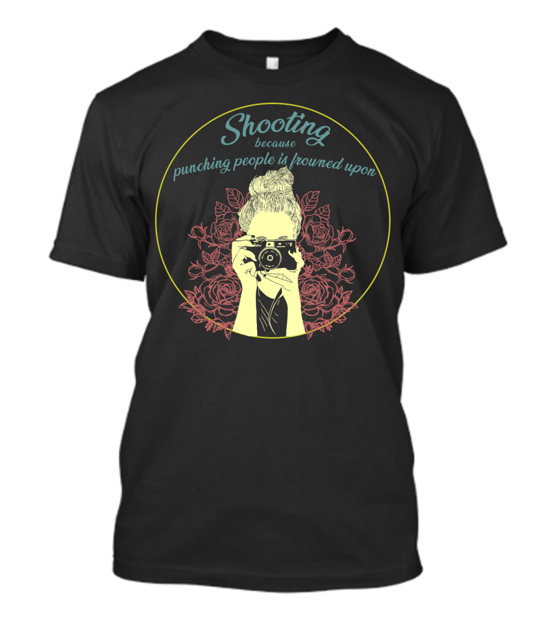 Shooting Because Punching People Is Frowned Upon Camera And Roses T-Shirt