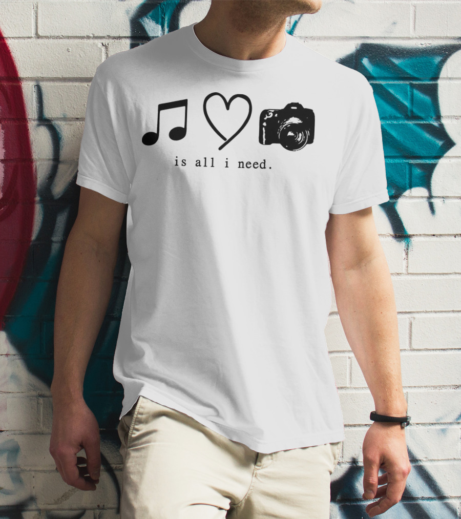 Music Love Camera Is All I Need T-Shirt