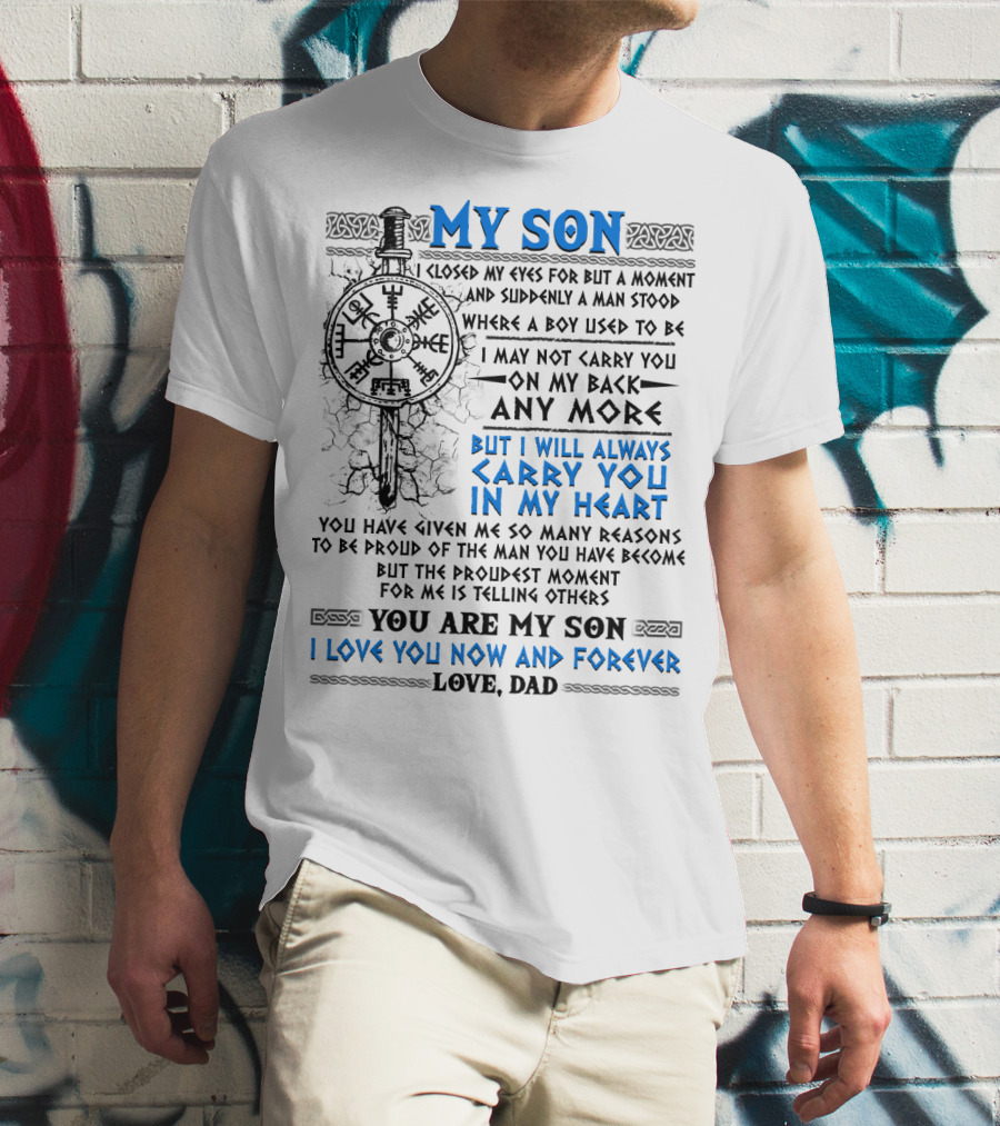 Viking My Son I Love You Now And Forever Love Dad T-Shirt