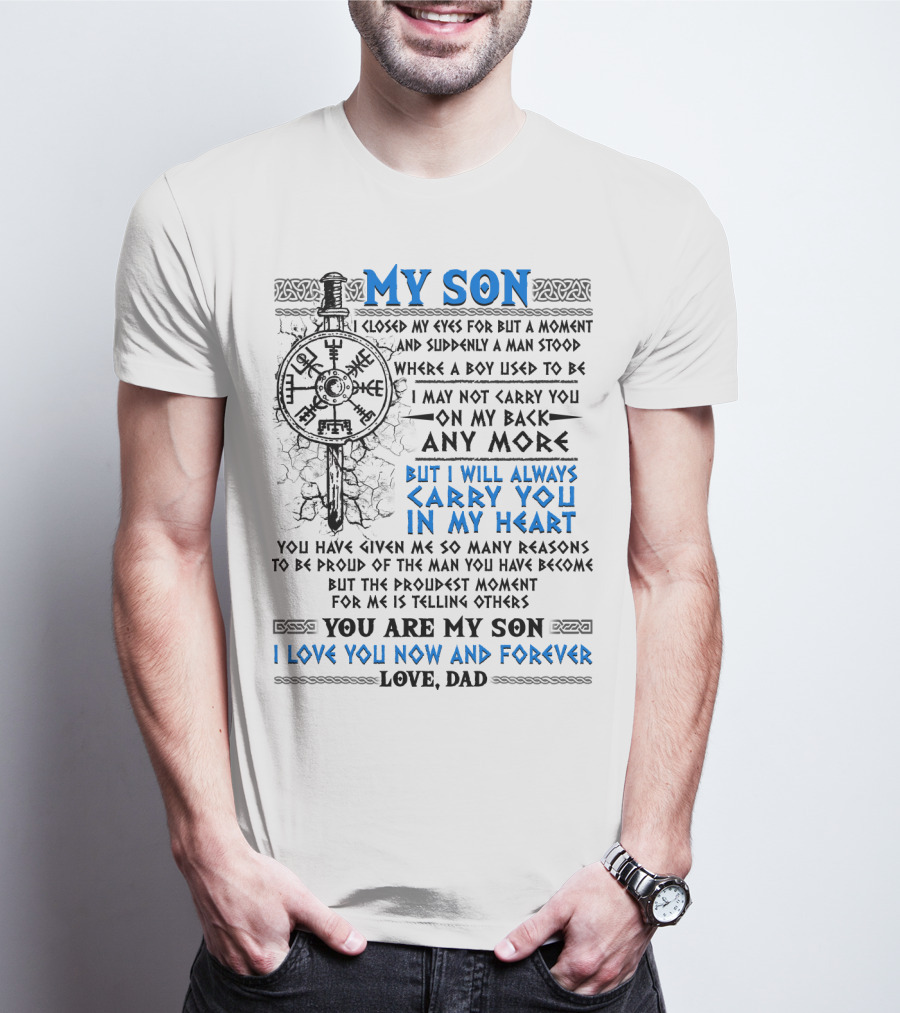 Viking My Son I Love You Now And Forever Love Dad T-Shirt