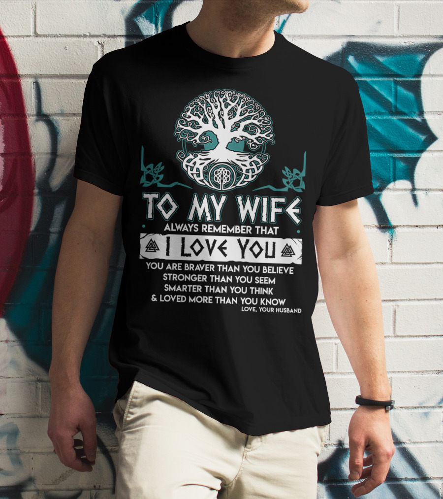 To My Wife Always Remember That I Love You Tree And Norse Symbols T-Shirt