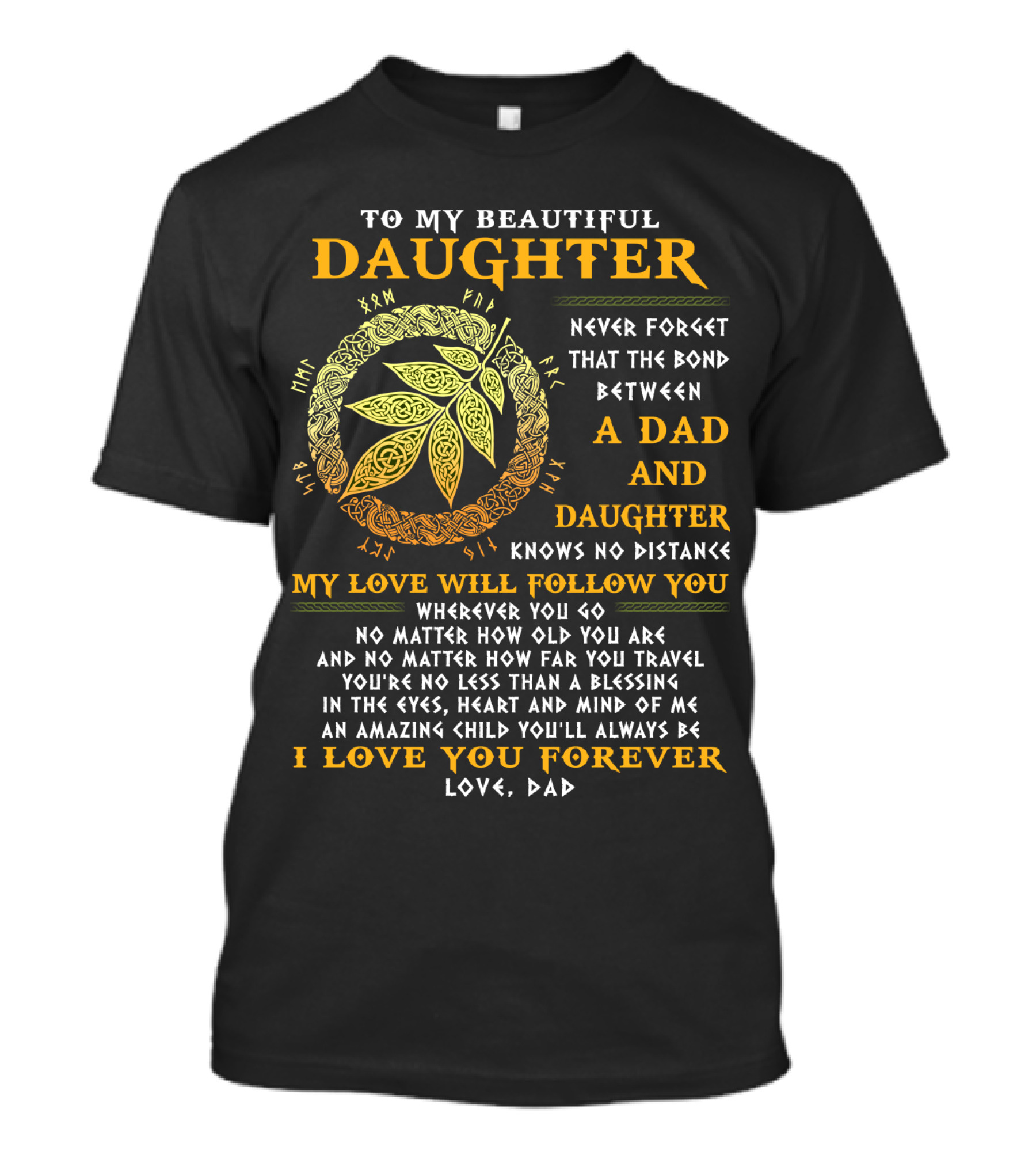 To My Beautiful Daughter Never Forget The Bond Between A Dad And Daughter T-Shirt