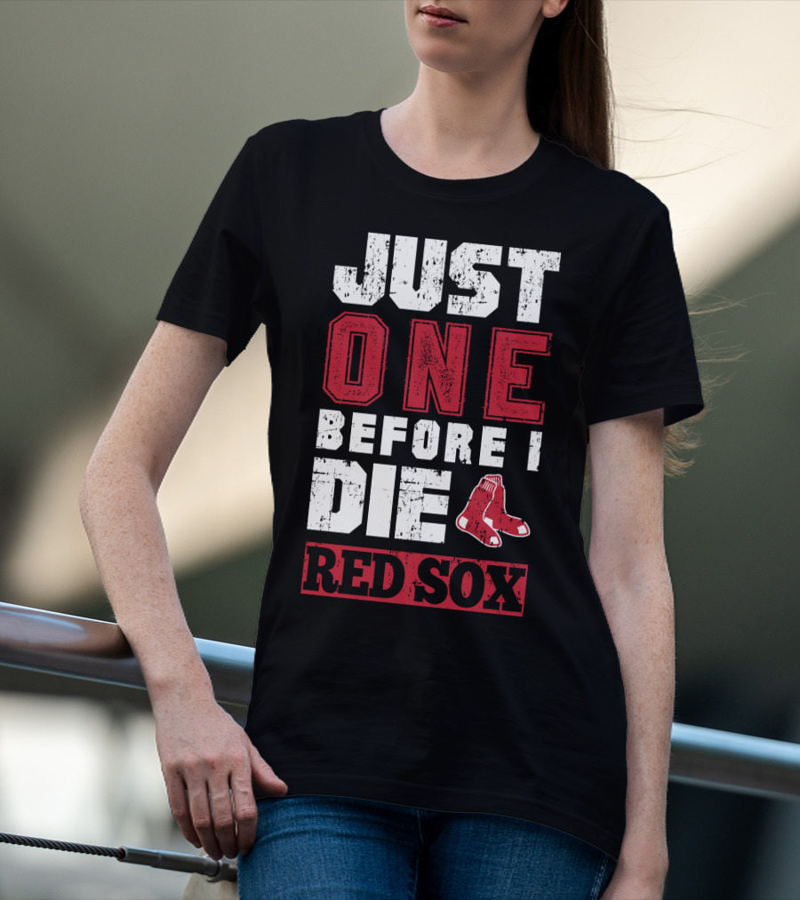 Just One Before I Die Red Sox T-Shirt