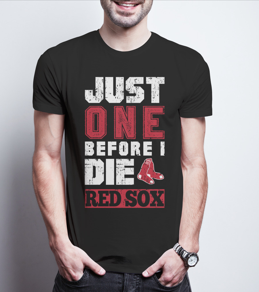 Just One Before I Die Red Sox T-Shirt