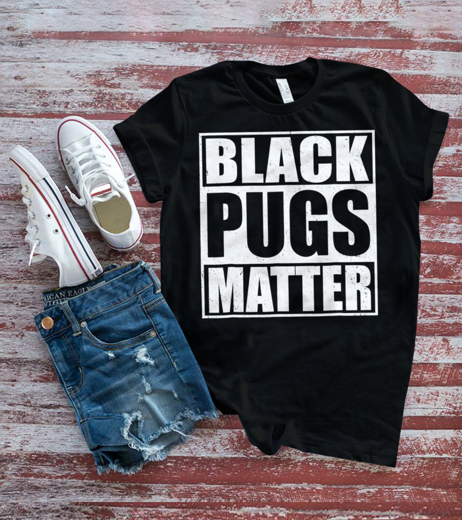 Black Pugs Matter T-Shirt