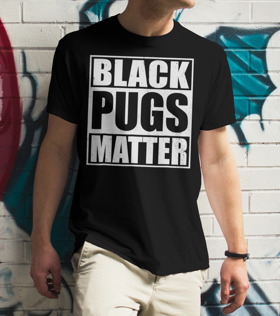Black Pugs Matter T-Shirt