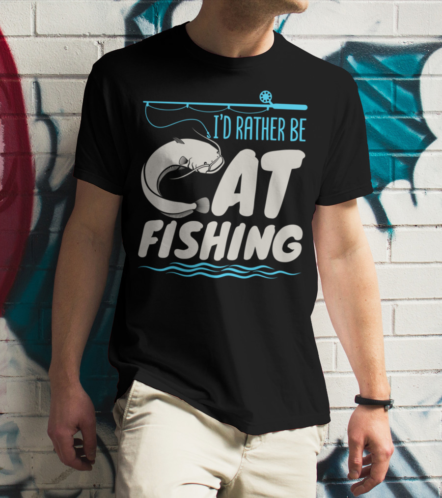 I'd Rather Be Catfish Fishing With Fishing Rod T-Shirt