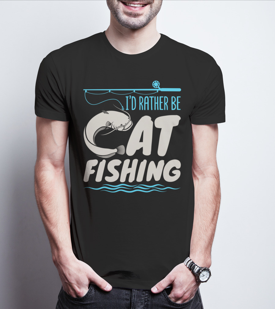 I'd Rather Be Catfish Fishing With Fishing Rod T-Shirt